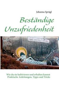 Beständige Unzufriedenheit