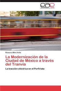 Modernización de la Ciudad de México a través del Tranvía