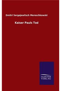 Kaiser Pauls Tod