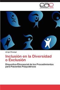 Inclusión en la Diversidad o Exclusión