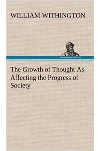 Growth of Thought As Affecting the Progress of Society