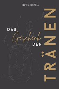 Das Geschenk der Tranen