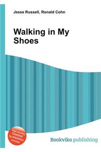 Walking in My Shoes