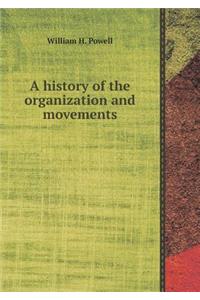 A History of the Organization and Movements