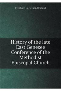 History of the late East Genesee Conference of the Methodist Episcopal Church