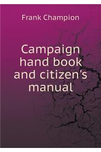 Campaign Hand Book and Citizen's Manual