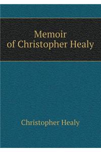 Memoir of Christopher Healy