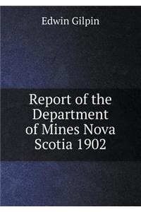 Report of the Department of Mines Nova Scotia 1902