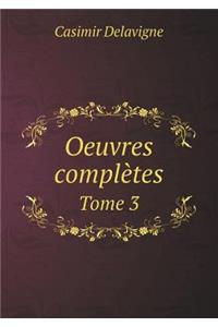 Oeuvres Complètes Tome 3