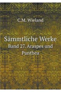 Sämmtliche Werke Band 27. Araspes und Panthea