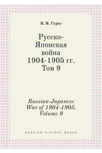 Russian-Japanese War of 1904-1905. Volume 9