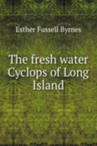 fresh water Cyclops of Long Island