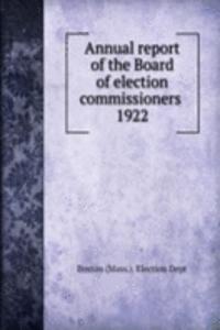 Annual report of the Board of election commissioners