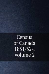 Census of Canada 1851/52-, Volume 2