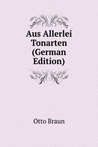 Aus Allerlei Tonarten (German Edition)