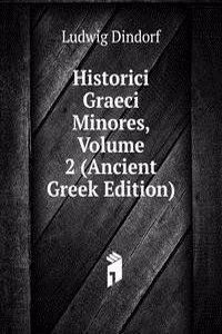 Historici Graeci Minores, Volume 2 (Ancient Greek Edition)