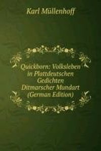 Quickborn: Volksleben in Plattdeutschen Gedichten Ditmarscher Mundart (German Edition)