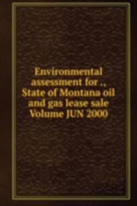 Environmental assessment for ., State of Montana oil and gas lease sale Volume JUN 2000