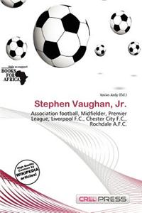 Stephen Vaughan, Jr.