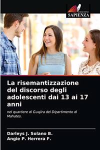 La risemantizzazione del discorso degli adolescenti dai 13 ai 17 anni