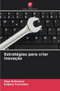 Estratégias para criar inovação