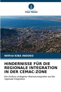 Hindernisse Für Die Regionale Integration in Der Cemac-Zone