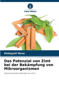 Potenzial von Zimt bei der Bekämpfung von Mikroorganismen