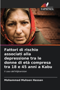 Fattori di rischio associati alla depressione tra le donne di età compresa tra 18 e 45 anni a Kabu