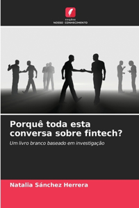 Porquê toda esta conversa sobre fintech?