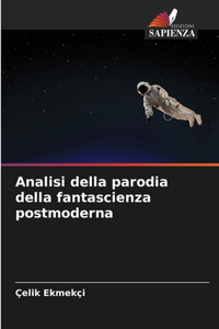 Analisi della parodia della fantascienza postmoderna