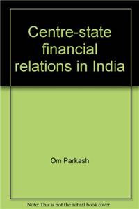 Centre-State Financial Relations in India