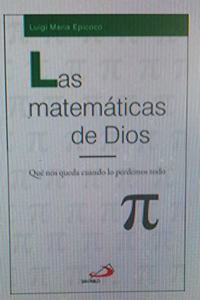Las matematicas de Dios: Que nos queda cuando lo perdemos todo