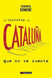 La historia de Cataluna que no se cuenta