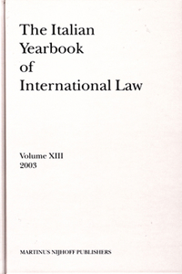 Italian Yearbook of International Law, Volume 13 (2003)