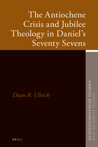 Antiochene Crisis and Jubilee Theology in Daniel's Seventy Sevens