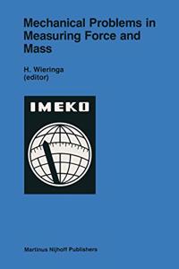 Mechanical Problems in Measuring Force and Mass