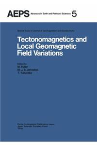 Tectonomagnetics and Local Geomagnetic Field Variations