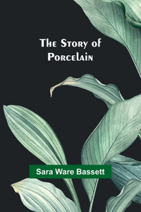 Story of Porcelain