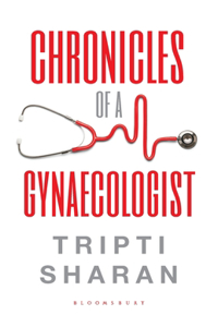 Chronicles Of A Gynaecologist