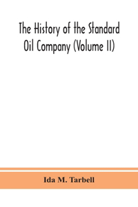 history of the Standard Oil Company (Volume II)
