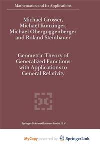 Geometric Theory of Generalized Functions with Applications to General Relativity