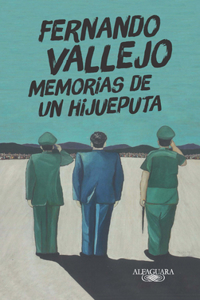Memorias de un hijueputa / Memoirs of a Son of a Bitch