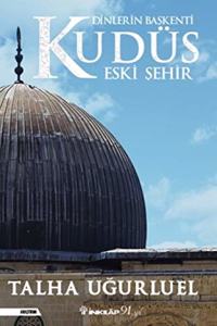 Dinlerin Baskenti Kudus - Eski Sehir
