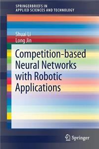 Competition-Based Neural Networks with Robotic Applications