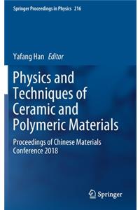 Physics and Techniques of Ceramic and Polymeric Materials