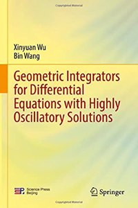 Geometric Integrators for Differential Equations with Highly Oscillatory Solutions