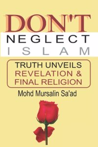 Don't Neglect Islam, Truth Unveils Revelation & Final Religion