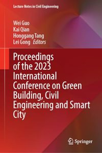 Proceedings of the 2023 International Conference on Green Building, Civil Engineering and Smart City