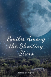 Smiles Among the Shooting Stars