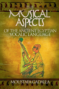 Musical Aspects of the Ancient Egyptian Vocalic Language